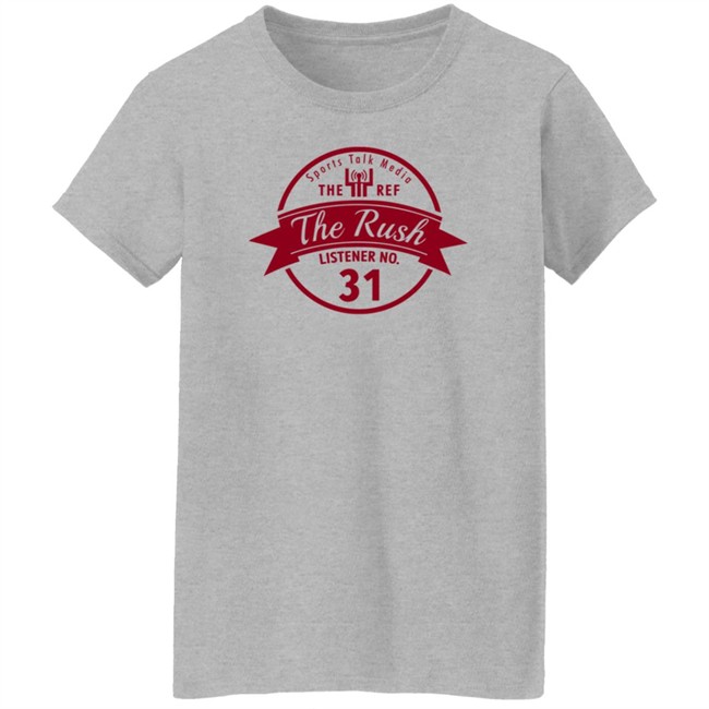 Sports Talk Media The Ref The Rush Listener No 31 Shirt Sports Talk Media The Ref The Rush Listener No 31 Shirt