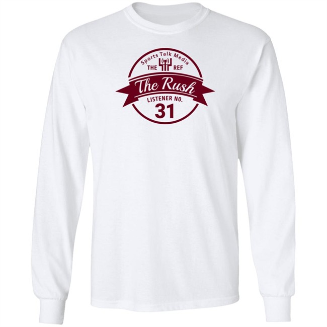 Teddy Lehman Sports Talk Media The Ref The Rush Listener No 31 Shirt Teddy Lehman Sports Talk Media The Ref The Rush Listener No 31 Shirt