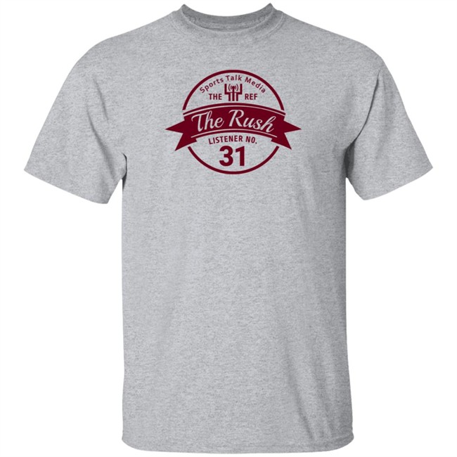 Teddy Lehman Sports Talk Media The Ref The Rush Listener No 31 Shirt Teddy Lehman Sports Talk Media The Ref The Rush Listener No 31 Shirt