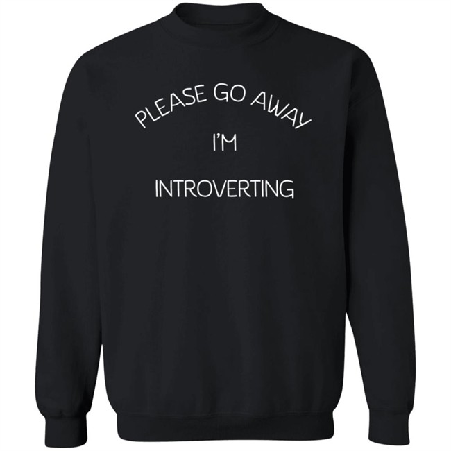 Please Go Away I'm Introverting T Shirt Hammynotinmiami Please Go Away I'm Introverting T Shirt Hammynotinmiami