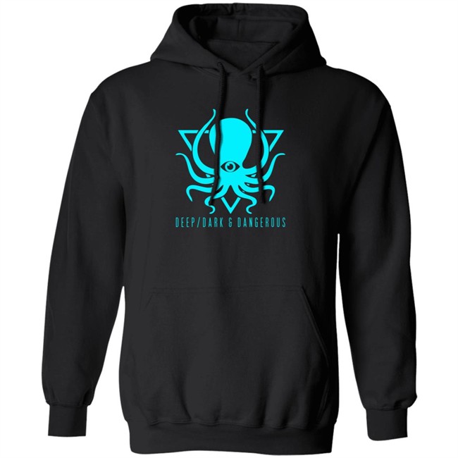 Deep Dark And Dangerous Hoodie Deep Dark And Dangerous Hoodie