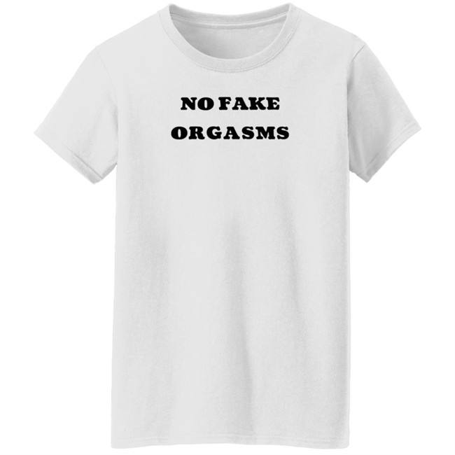 Kemi Marie No Fake Orgasms T Shirt Kemi Marie No Fake Orgasms T Shirt