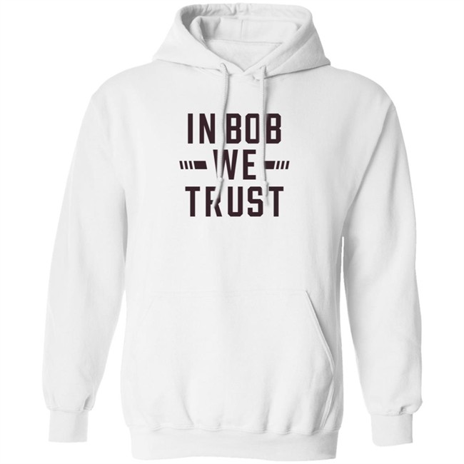 Gabe Ikard Shirts In Bob We Trust Shirt Gabe Ikard Shirts In Bob We Trust Shirt