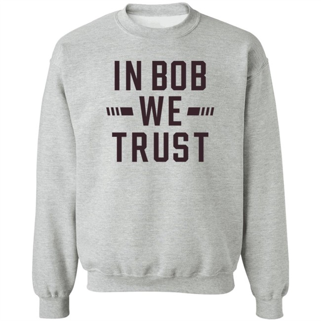 Gabe Ikard Shirts In Bob We Trust Shirt Gabe Ikard Shirts In Bob We Trust Shirt