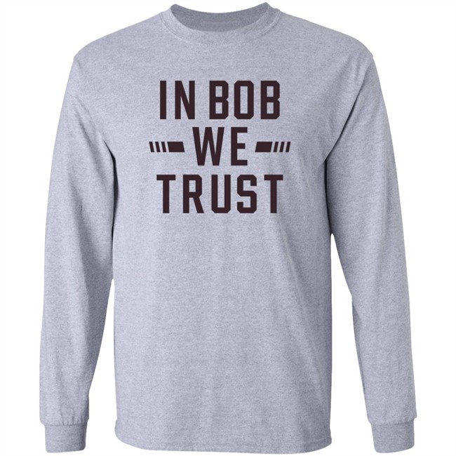 Gabe Ikard Shirts In Bob We Trust Shirt Gabe Ikard Shirts In Bob We Trust Shirt