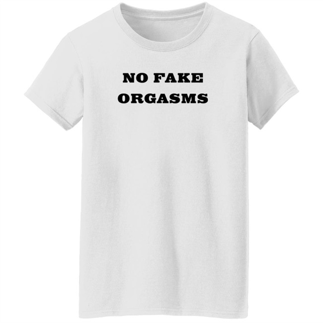 No Fake Orgasms Shirt Kemi Marie No Fake Orgasms Shirt Kemi Marie