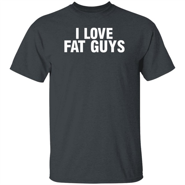 Germ T. Ripper I Love Fat Guys Shirt Germ T. Ripper I Love Fat Guys Shirt