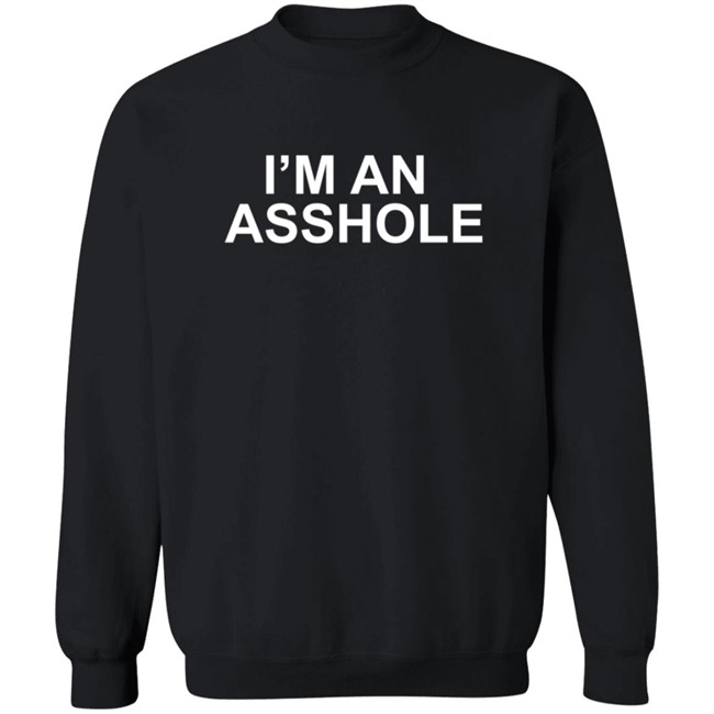 I'm An Asshole T Shirt MusicScarf I'm An Asshole T Shirt MusicScarf