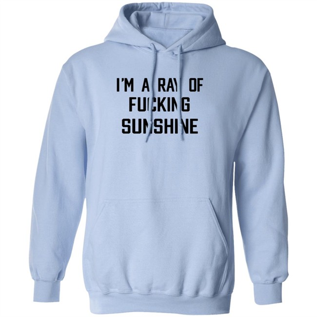 Im A Ray Of Fucking Sunshine T Shirt Kitson Los Angeles Im A Ray Of Fucking Sunshine T Shirt Kitson Los Angeles
