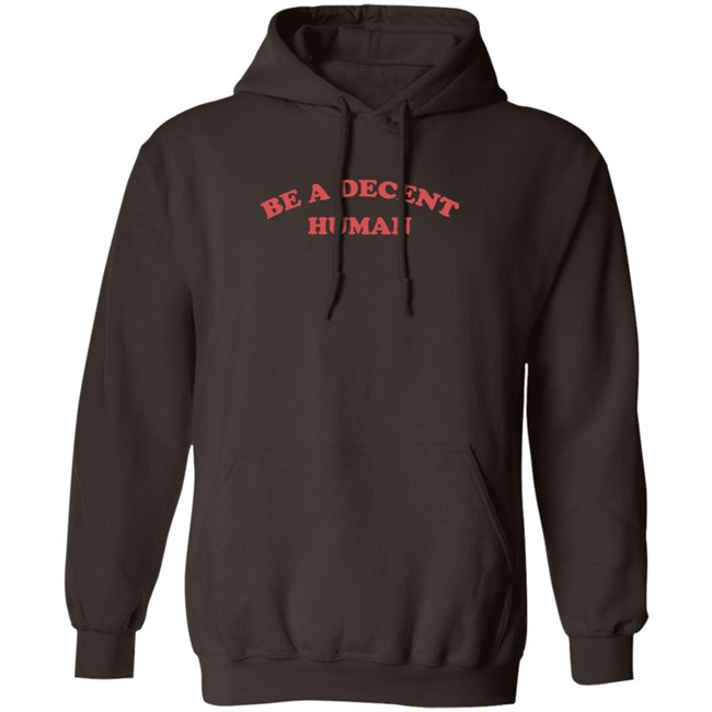 Planbri Uncut Be A Decent Human II Hoodie Barstool Sports
