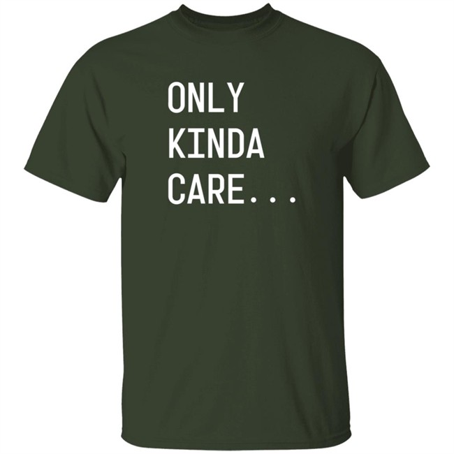 Meri Brown Only Kinda Care Shirt Tlcsisterwives