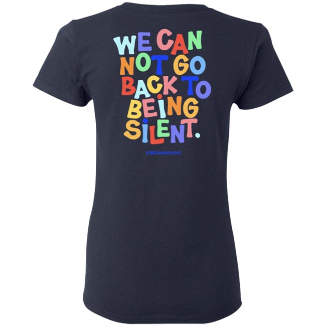 BLM We Can Not Go Back To Being Silent Shirt BLM We Can Not Go Back To Being Silent Shirt
