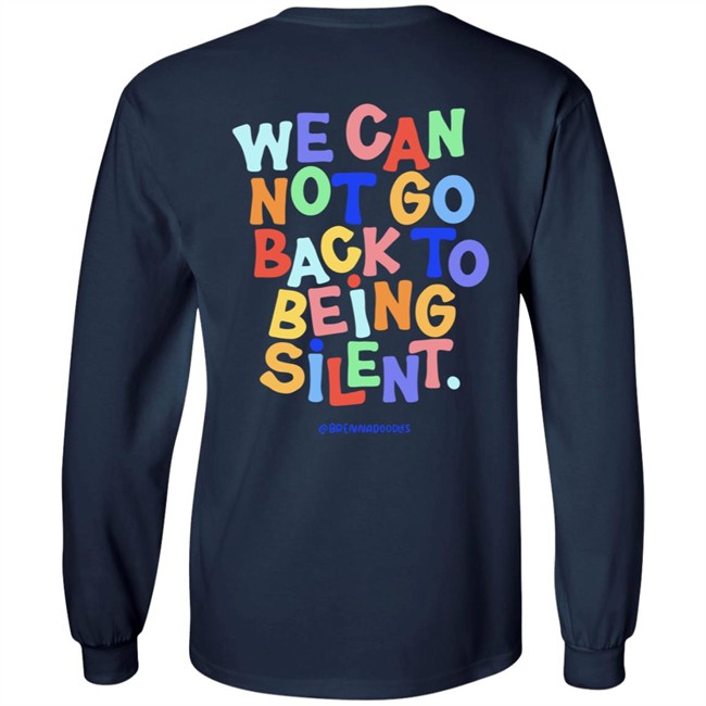 BLM We Can Not Go Back To Being Silent Shirt BLM We Can Not Go Back To Being Silent Shirt