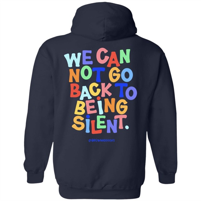 BLM We Can Not Go Back To Being Silent Shirt BLM We Can Not Go Back To Being Silent Shirt