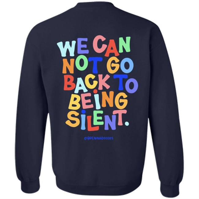 BLM We Can Not Go Back To Being Silent Shirt BLM We Can Not Go Back To Being Silent Shirt