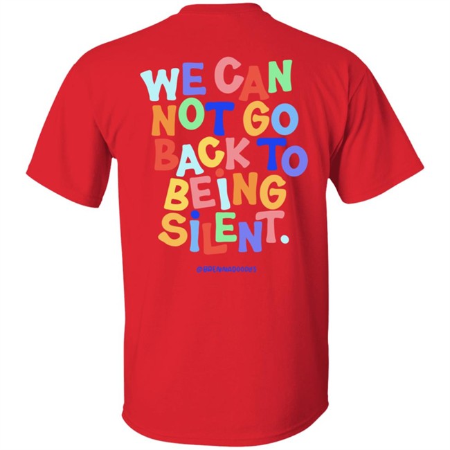 BLM We Can Not Go Back To Being Silent Shirt BLM We Can Not Go Back To Being Silent Shirt