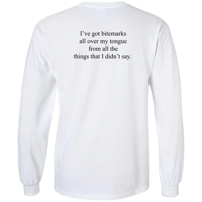 I've Got Bitemarks All Over My Tongue From All The Things That I Didn't Say Shirt Trevor Donovan I've Got Bitemarks All Over My Tongue From All The Things That I Didn't Say Shirt Trevor Donovan