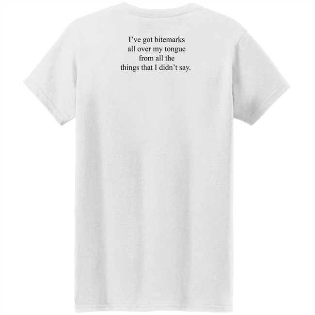 I've Got Bitemarks All Over My Tongue From All The Things That I Didn't Say Shirt Trevor Donovan I've Got Bitemarks All Over My Tongue From All The Things That I Didn't Say Shirt Trevor Donovan