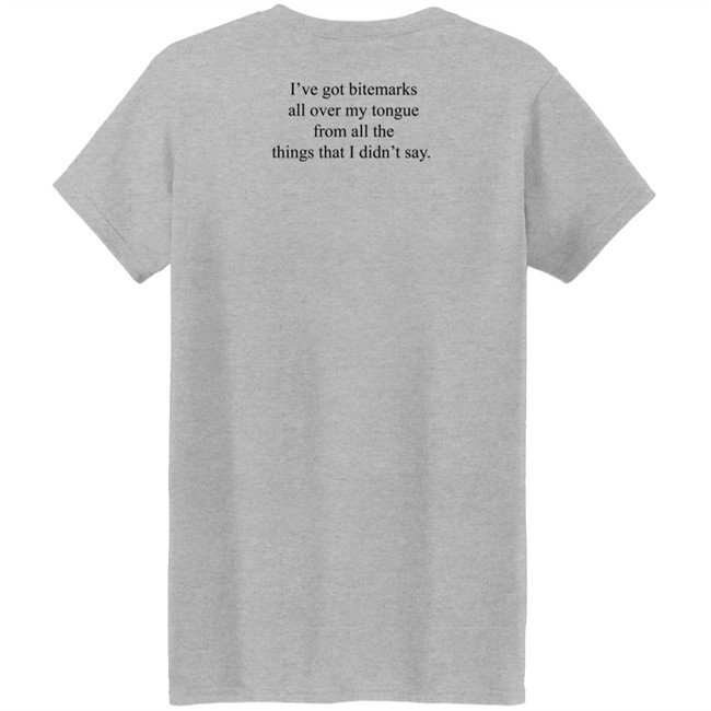 I've Got Bitemarks All Over My Tongue From All The Things That I Didn't Say Shirt Trevor Donovan I've Got Bitemarks All Over My Tongue From All The Things That I Didn't Say Shirt Trevor Donovan