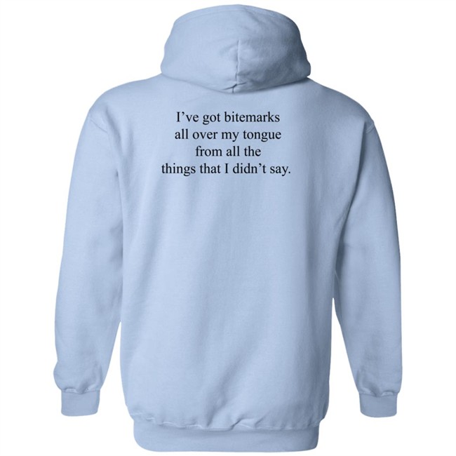 I've Got Bitemarks All Over My Tongue From All The Things That I Didn't Say Shirt Trevor Donovan I've Got Bitemarks All Over My Tongue From All The Things That I Didn't Say Shirt Trevor Donovan