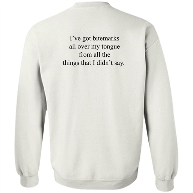 I've Got Bitemarks All Over My Tongue From All The Things That I Didn't Say Shirt Trevor Donovan I've Got Bitemarks All Over My Tongue From All The Things That I Didn't Say Shirt Trevor Donovan