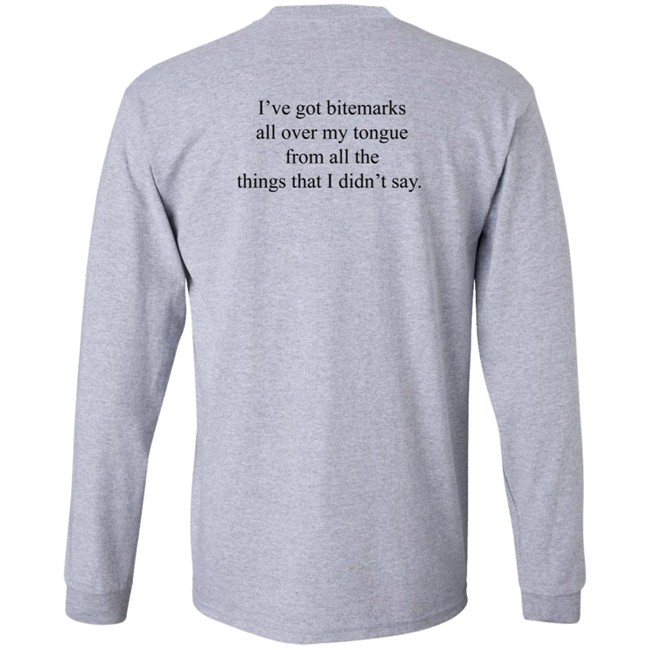 I've Got Bitemarks All Over My Tongue From All The Things That I Didn't Say Shirt Trevor Donovan I've Got Bitemarks All Over My Tongue From All The Things That I Didn't Say Shirt Trevor Donovan