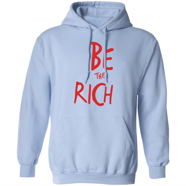 Be The Rich T Shirt Shop Tpusa Merch Patriottakes Be The Rich T Shirt Shop Tpusa Merch Patriottakes