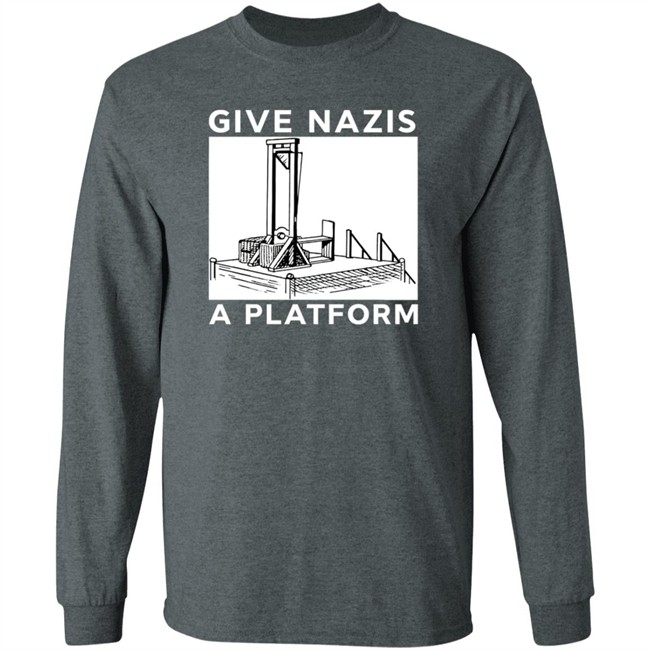 Give Nazis A Platform Shirt Katelyn Bowden Give Nazis A Platform Shirt Katelyn Bowden