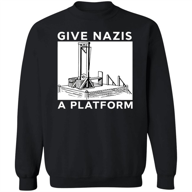 Give Nazis A Platform Shirt Katelyn Bowden Give Nazis A Platform Shirt Katelyn Bowden
