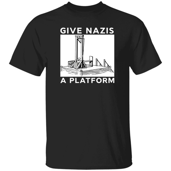 Give Nazis A Platform Shirt Katelyn Bowden Give Nazis A Platform Shirt Katelyn Bowden