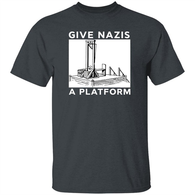 Give Nazis A Platform Shirt Katelyn Bowden