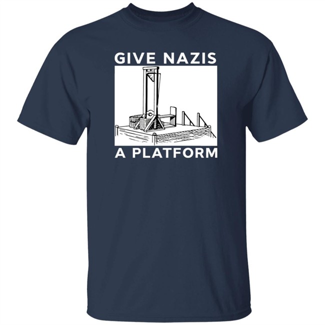 Give Nazis A Platform Shirt Katelyn Bowden Give Nazis A Platform Shirt Katelyn Bowden