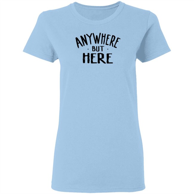 Sami Zayn Merch Anywhere But Here T Shirt Sami Zayn Merch Anywhere But Here T Shirt