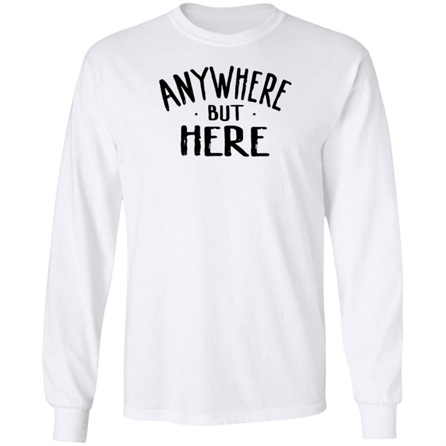 Sami Zayn Merch Anywhere But Here T Shirt Sami Zayn Merch Anywhere But Here T Shirt