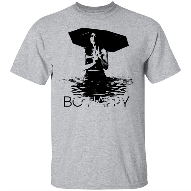 Be Happy Umbrella Shirt Be Happy Umbrella Shirt