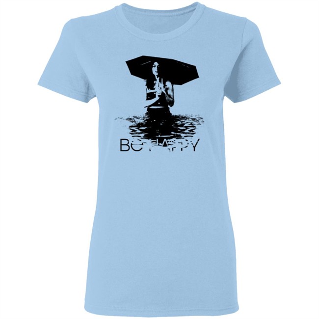 Be Happy Umbrella Shirt Be Happy Umbrella Shirt