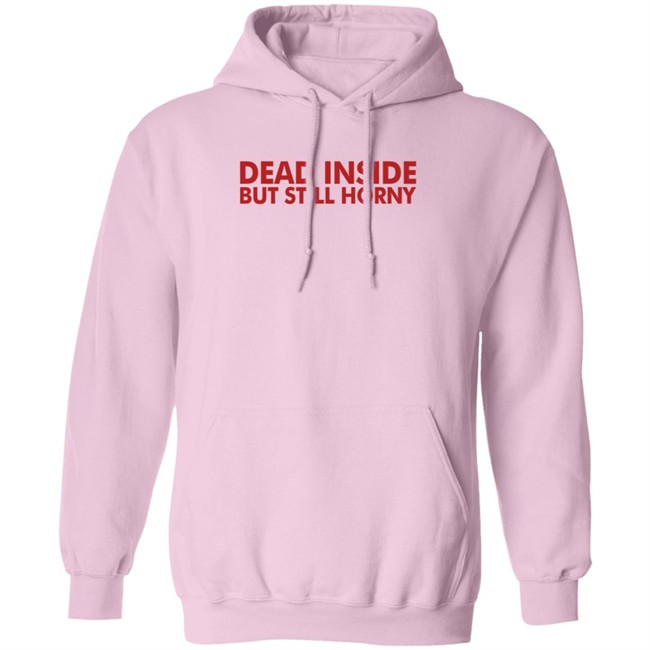 Dead Inside But Still Horny T Shirt Dead Inside But Still Horny T Shirt