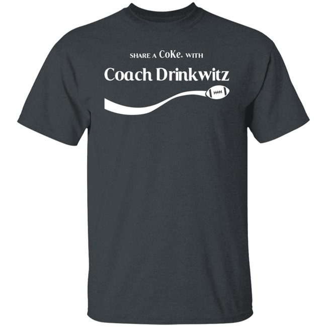 Share A Coke With Coach Drinkwitz Hoodie Share A Coke With Coach Drinkwitz Hoodie