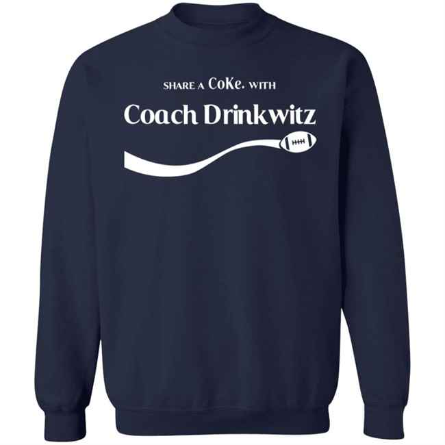 Share A Coke With Coach Drinkwitz Hoodie Share A Coke With Coach Drinkwitz Hoodie