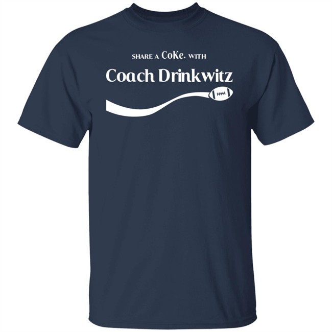 Share A Coke With Coach Drinkwitz Hoodie Share A Coke With Coach Drinkwitz Hoodie