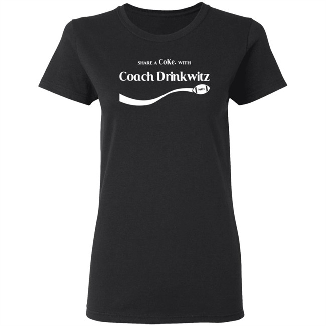 Share A Coke With Coach Drinkwitz Hoodie Share A Coke With Coach Drinkwitz Hoodie