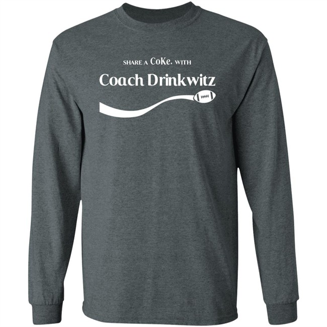 Share A Coke With Coach Drinkwitz Hoodie Share A Coke With Coach Drinkwitz Hoodie