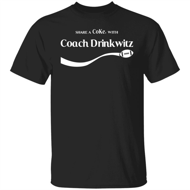 Share A Coke With Coach Drinkwitz Hoodie Share A Coke With Coach Drinkwitz Hoodie