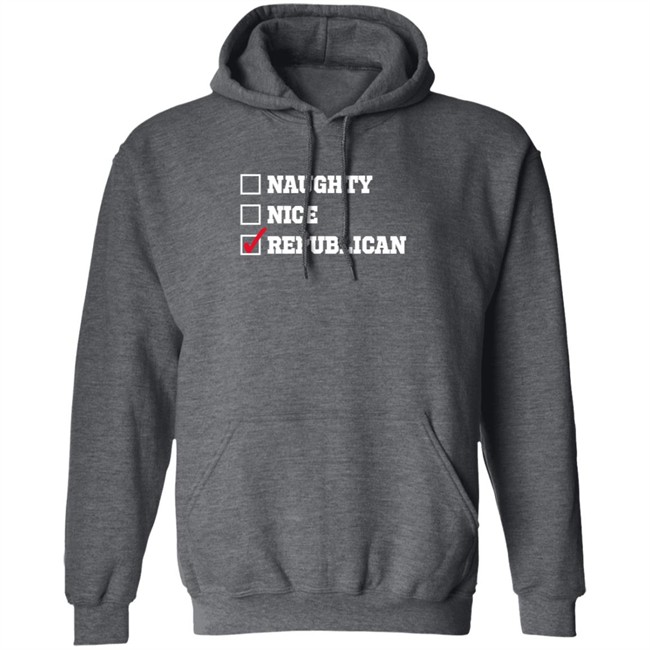 Freedom Tees Merch Naughty , Nice , Republican Hoodie Freedom Tees Merch Naughty , Nice , Republican Hoodie