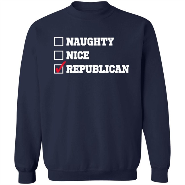 Freedom Tees Merch Naughty , Nice , Republican Hoodie Freedom Tees Merch Naughty , Nice , Republican Hoodie