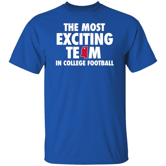 The Most Exciting Team in College Football Shirt