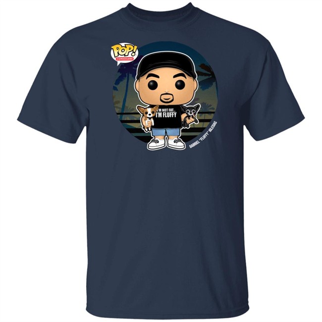 Fluffy Funko Merch Im Not Fat Im Fluffy T Shirt Fluffy Funko Merch Im Not Fat Im Fluffy T Shirt