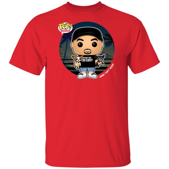 Fluffy Funko Merch Im Not Fat Im Fluffy T Shirt Fluffy Funko Merch Im Not Fat Im Fluffy T Shirt