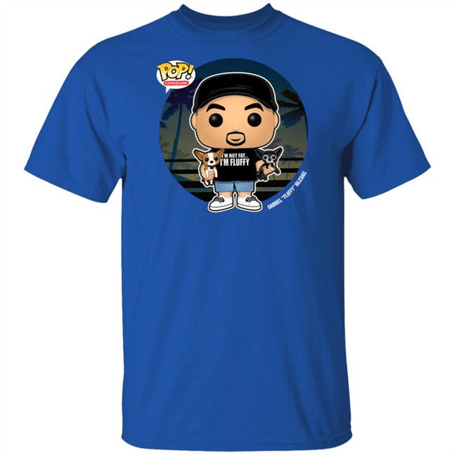 Fluffy Funko Merch Im Not Fat Im Fluffy T Shirt Fluffy Funko Merch Im Not Fat Im Fluffy T Shirt