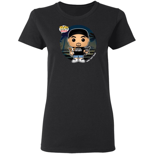Fluffy Funko Merch Im Not Fat Im Fluffy T Shirt Fluffy Funko Merch Im Not Fat Im Fluffy T Shirt